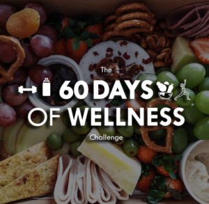 60 Days of Wellness logo on healthy snack board