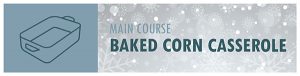 Three Holiday Recipes You'll Love Baked Corn Casserole