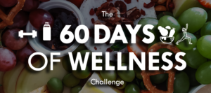 60 Days of Wellness logo over healthy snack board